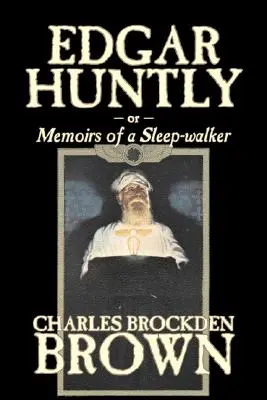Edgar Huntly par Charles Brockden Brown, Fantasy, Historique, Littéraire - Edgar Huntly by Charles Brockden Brown, Fantasy, Historical, Literary