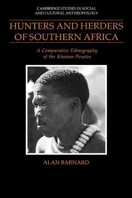 Chasseurs et éleveurs d'Afrique australe : Ethnographie comparée des peuples khoisan - Hunters and Herders of Southern Africa: A Comparative Ethnography of the Khoisan Peoples