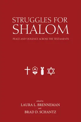 Luttes pour le Shalom : Paix et violence à travers les Testaments - Struggles for Shalom: Peace and Violence Across the Testaments