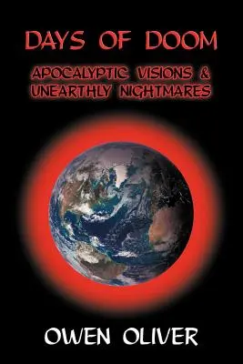 Jours de malheur : Visions apocalyptiques et cauchemars étranges - Days of Doom: Apocalyptic Visions & Unearthly Nightmares