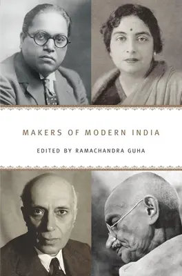 Les créateurs de l'Inde moderne - Makers of Modern India