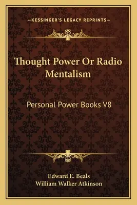 Le pouvoir de la pensée ou le mentalisme radiophonique : Personal Power Books V8 - Thought Power Or Radio Mentalism: Personal Power Books V8