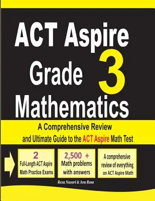 ACT Aspire Grade 3 Mathematics : Une révision complète et un guide ultime pour le test de mathématiques ACT Aspire - ACT Aspire Grade 3 Mathematics: A Comprehensive Review and Ultimate Guide to the ACT Aspire Math Test