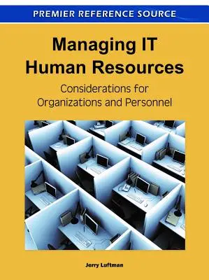 Gestion des ressources humaines dans le domaine des technologies de l'information : Considérations pour les organisations et le personnel - Managing IT Human Resources: Considerations for Organizations and Personnel