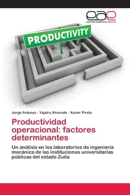 Productivité opérationnelle : facteurs déterminants - Productividad operacional: factores determinantes