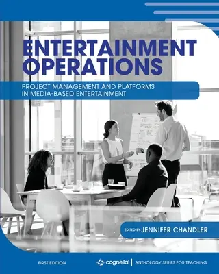 Entertainment Operations : Gestion de projet et plates-formes dans le domaine du divertissement basé sur les médias - Entertainment Operations: Project Management and Platforms in Media-Based Entertainment