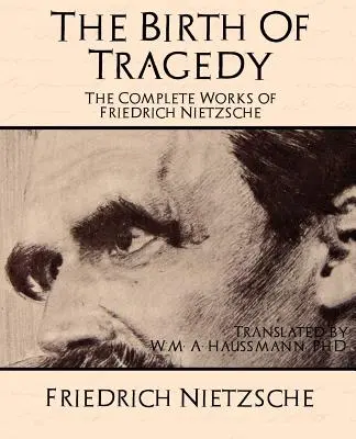 Les œuvres complètes de Friedrich Nietzsche - The Complete Works of Friedrich Nietzsche