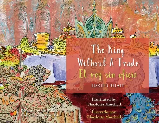 Le roi sans métier / El rey sin oficio : Édition bilingue anglais-espagnol / Edicin bilinge ingls-espaol - The King without a Trade / El rey sin oficio: Bilingual English-Spanish Edition / Edicin bilinge ingls-espaol