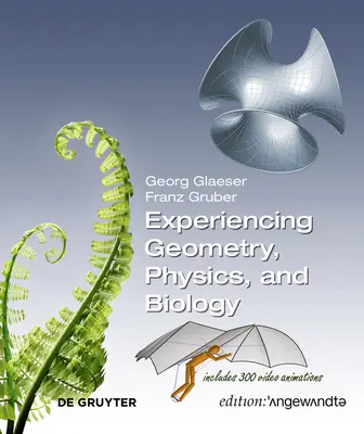 Expérimenter la géométrie, la physique et la biologie - Experiencing Geometry, Physics, and Biology
