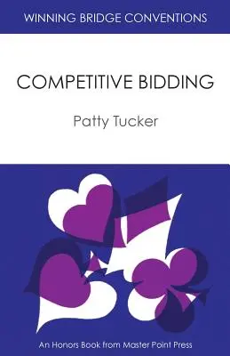 Les conventions du bridge gagnant : Les enchères compétitives - Winning Bridge Conventions: Competitive Bidding