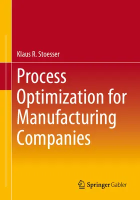 Optimisation des procédés pour les entreprises de fabrication - Process Optimization for Manufacturing Companies