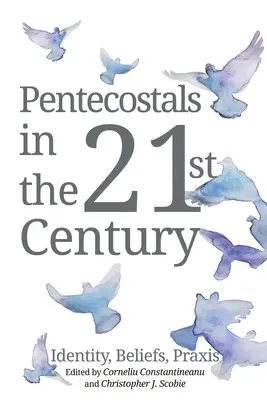 Les pentecôtistes au 21e siècle - Pentecostals in the 21st Century