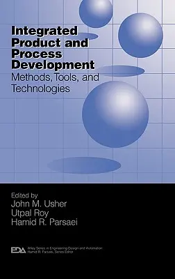 Développement intégré des produits et des processus : Méthodes, outils et technologies - Integrated Product and Process Development: Methods, Tools, and Technologies