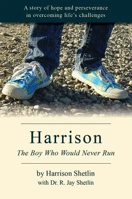 Harrison : Le garçon qui ne voulait jamais courir - Harrison: The Boy Who Would Never Run