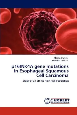 Mutations du gène p16INK4A dans le carcinome épidermoïde de l'œsophage - p16INK4A gene mutations in Esophageal Squamous Cell Carcinoma