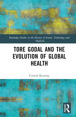 Tore Godal et l'évolution de la santé mondiale - Tore Godal and the Evolution of Global Health