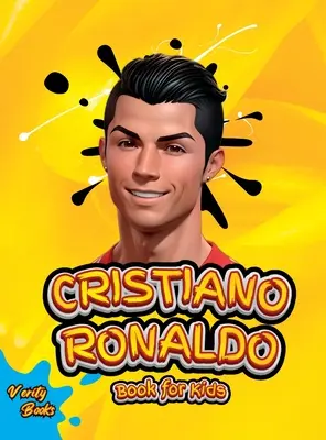 Cristiano Ronaldo Book for Kids : La biographie de Ronaldo pour les enfants curieux et les fans, pages colorées, Ages (5-10) - Cristiano Ronaldo Book for Kids: The biography of Ronaldo for curious kids and fans, colored pages, Ages (5-10)