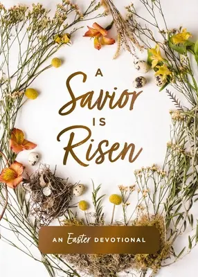 Un sauveur est ressuscité : Un dévotionnel de Pâques - A Savior Is Risen: An Easter Devotional