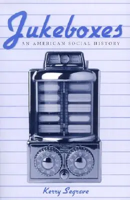 Les juke-boxes : Une histoire sociale américaine - Jukeboxes: An American Social History
