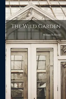 Le jardin sauvage - The Wild Garden