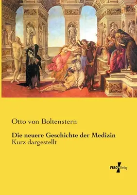 La nouvelle histoire de la médecine : un peu d'histoire - Die neuere Geschichte der Medizin: Kurz dargestellt