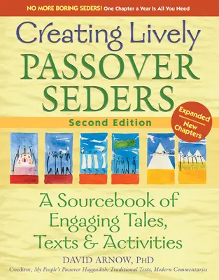 Créer des Seders de Pessah animés (2ème édition) : Un recueil de contes, de textes et d'activités captivants - Creating Lively Passover Seders (2nd Edition): A Sourcebook of Engaging Tales, Texts & Activities