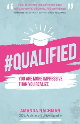 #Qualifié : Vous êtes plus impressionnant que vous ne le pensez - #Qualified: You Are More Impressive Than You Realize