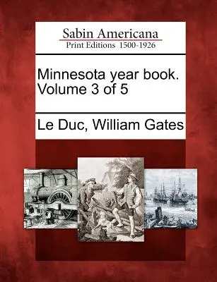 Minnesota Year Book. Volume 3 de 5 - Minnesota Year Book. Volume 3 of 5