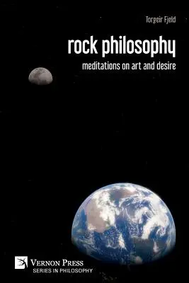 La philosophie du rock : méditations sur l'art et le désir - rock philosophy: meditations on art and desire