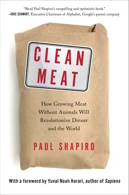 Viande propre : comment l'élevage de viande sans animaux va révolutionner le dîner et le monde - Clean Meat: How Growing Meat Without Animals Will Revolutionize Dinner and the World