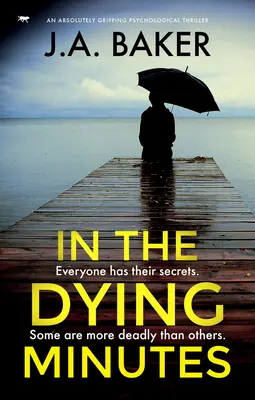 Dans les dernières minutes : Un thriller psychologique absolument captivant - In the Dying Minutes: An Absolutely Gripping Psychological Thriller