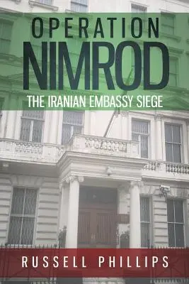 Opération Nimrod : Le siège de l'ambassade d'Iran - Operation Nimrod: The Iranian Embassy Siege