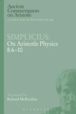 Simplicius : Sur la physique d'Aristote 8.6-10 - Simplicius: On Aristotle Physics 8.6-10