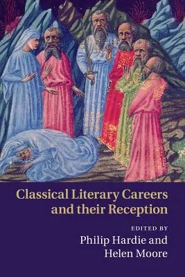 Les carrières littéraires classiques et leur réception - Classical Literary Careers and Their Reception