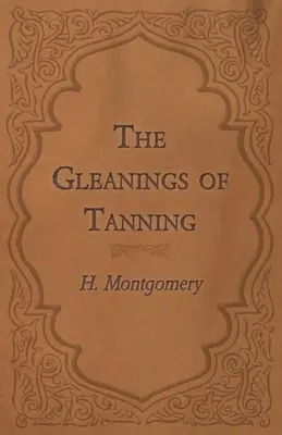 Les glanages du tannage - The Gleanings of Tanning
