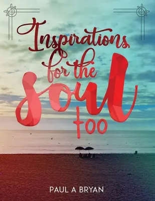 Inspirations pour l'âme : Trop - Inspirations for the Soul: Too