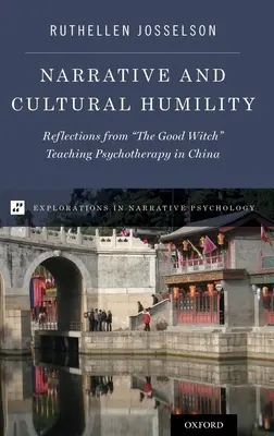 Récit et humilité culturelle : Réflexions de la bonne sorcière enseignant la psychothérapie en Chine - Narrative and Cultural Humility: Reflections from the Good Witch Teaching Psychotherapy in China