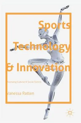 Technologie et innovation sportives : Évaluation des facteurs culturels et sociaux - Sports Technology and Innovation: Assessing Cultural and Social Factors