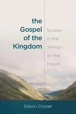 L'Évangile du Royaume : Études sur le Sermon sur la Montagne - The Gospel of the Kingdom: Studies in the Sermon on the Mount