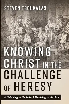 Connaître le Christ au défi de l'hérésie - Knowing Christ in the Challenge of Heresy