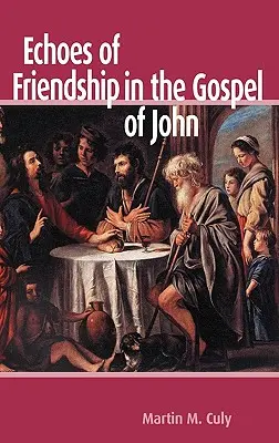 Échos de l'amitié dans l'Évangile de Jean - Echoes of Friendship in the Gospel of John