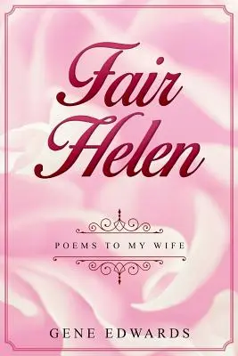 Fair Helen : Poèmes à ma femme - Fair Helen: Poems to My Wife