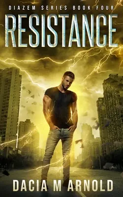 Résistance : Le quatrième tome de la série DiaZem - Resistance: Book Four of the DiaZem Series