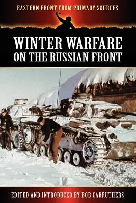 La guerre d'hiver sur le front russe - Winter Warfare on the Russian Front