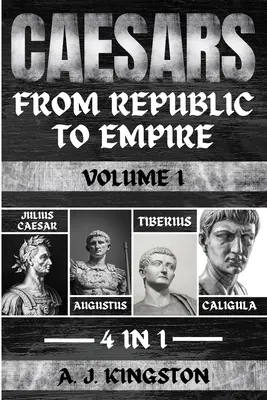 Les Césars : Jules César, Auguste, Tibère et Caligula - Caesars: Julius Caesar, Augustus, Tiberius & Caligula