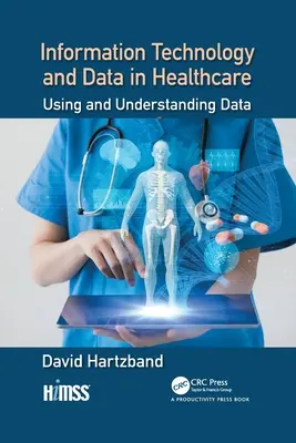 Technologies de l'information et données dans les soins de santé : Utiliser et comprendre les données - Information Technology and Data in Healthcare: Using and Understanding Data