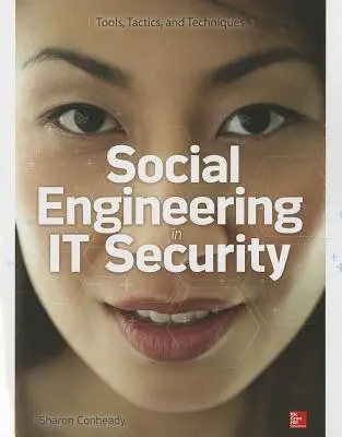 L'ingénierie sociale dans la sécurité informatique : Outils, tactiques et techniques - Social Engineering in It Security: Tools, Tactics, and Techniques