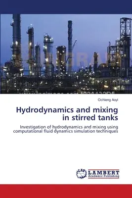 Hydrodynamique et mélange dans les cuves agitées - Hydrodynamics and mixing in stirred tanks
