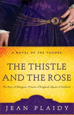 Le chardon et la rose : L'histoire de Margaret, princesse d'Angleterre et reine d'Écosse - The Thistle and the Rose: The Story of Margaret, Princess of England, Queen of Scotland