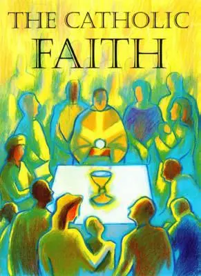 La foi catholique - The Catholic Faith